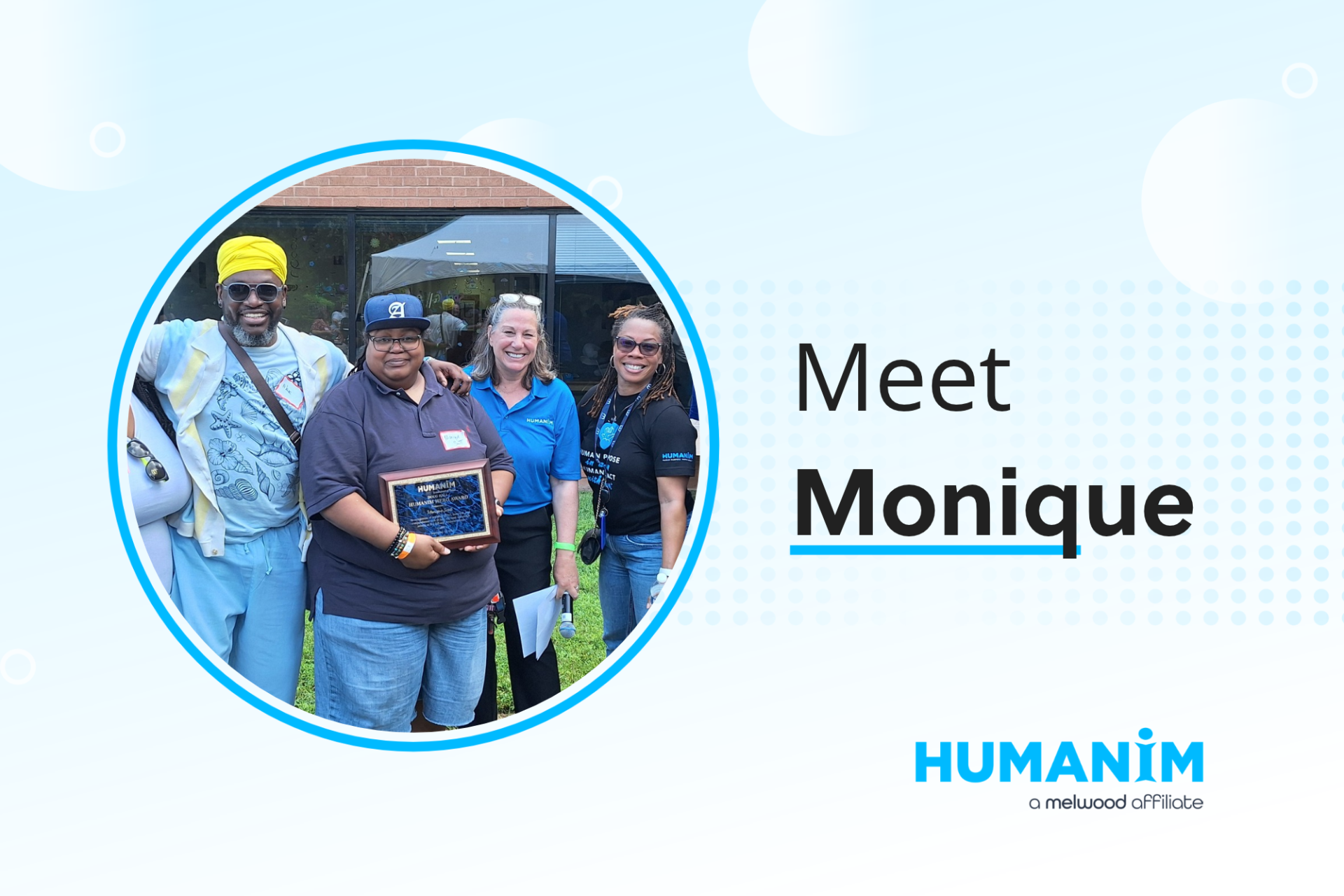 A graphic with the words, "Meet Monique" next to a photo of four smiling individuals, the one in the center holding a plaque